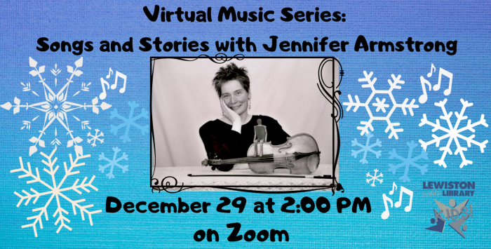 Virtual Music Series: Songs & Stories with Jennifer Armstrong. December 29 at 2:00pm on Zoom