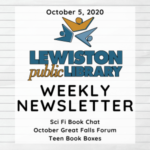 October 5, 2020 Lewiston Public Library Newsletter: Sci Fi Book Chat, October Great Falls Forum, Teen Book Boxes