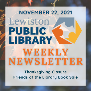 Weekly Newsletter November 22 2021 Thanksgiving closure, friends of the library book sale