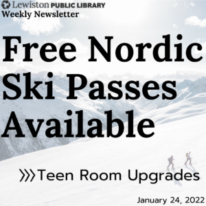 LPL Newsletter. Free Nordic Ski Passes Available, Teen Room Upgrades