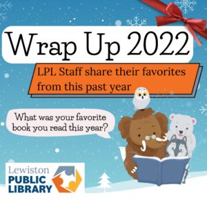 Wrap Up 2022: LPL Staff Favorites