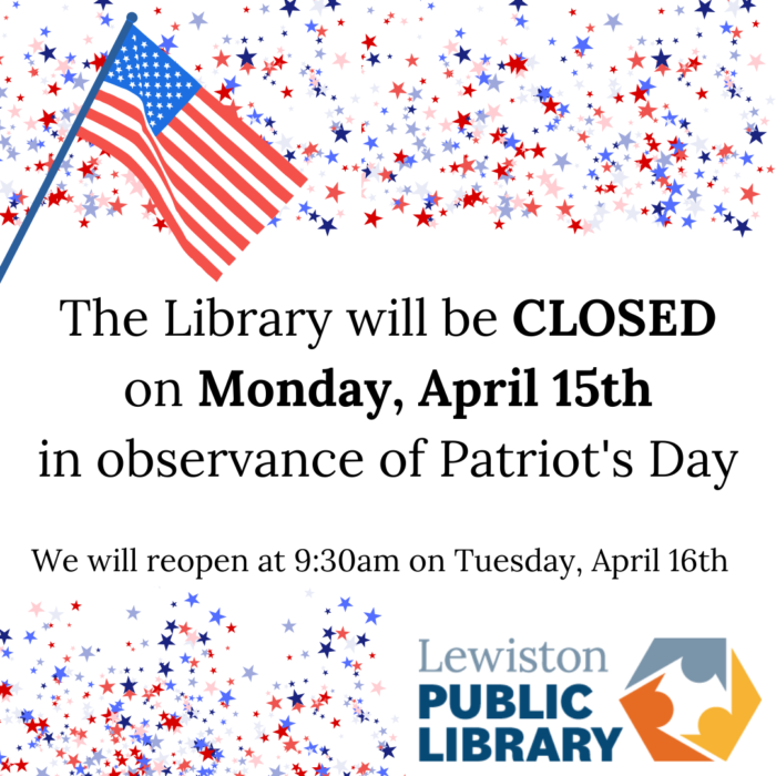 Graphic for Library closure on Patriot's Day, Monday, April 15th. Links to media file.