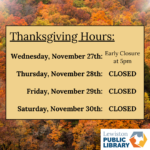 Graphic for Library closure for Thanksgiving. Text box in front of treetops in autumn. Links to media file.