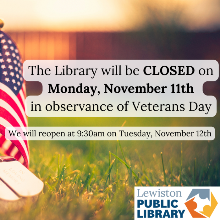 Graphic for Library closure for Veterans Day, Monday, November 11th. Out-of-focus photograph of an American flag on a grass lawn with text on top. Links to media file.