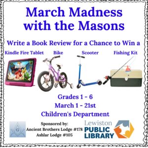 Graphic for March Madness with the Masons passive event. A Kindle Fire tablet, a bicycle with training wheels, a scooter, and a fishing kit are side-by-side on a blank background. The Library logo is in the bottom right corner. The mason's logo is in the bottom left, a compass with the letter G in the middle.