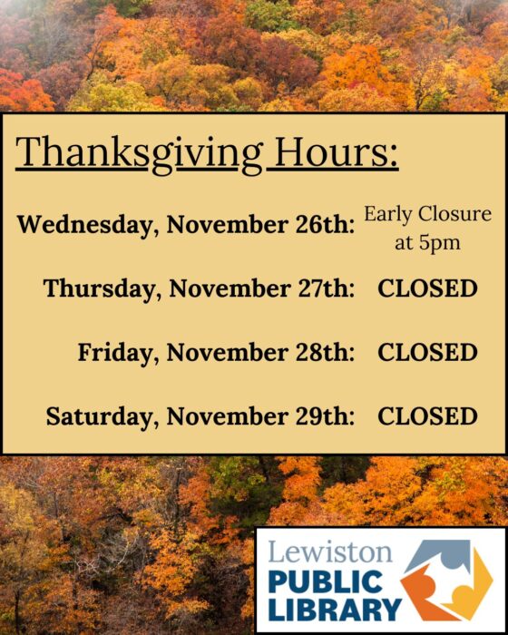 Graphic: A text box that lists the Library's Thanksgiving hours is in front of a photo of a forest with trees. The leaves are all changing and have turned orange and red. Library logo in the bottom right. Links to media file.