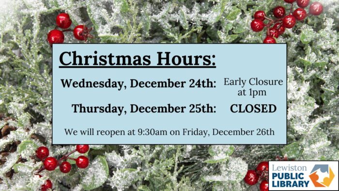 Graphic: A textbox with the Library's holiday hours for Christmas sits atop a photo of ice-frosted holly leaves and berries. Library logo in the bottom right. Links to media file.