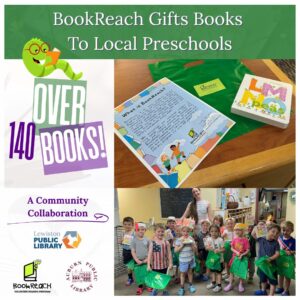Two photos alongside decorative text. Photo 1: an informative flyer about the BookReach program on a table alongside a board book. Photo 2: Nicole, the BookReach coordinator for LPL, stands with a group of smiling preschoolers all holding bags of donated books. Links to media file.