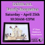 Graphic for the Pebble Art Family Keepsakes program.